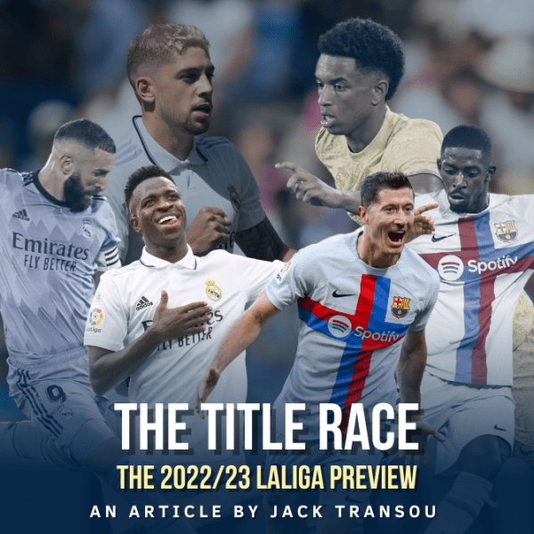 The 2022/23 LaLiga Preview: The Title&nbsp;Race