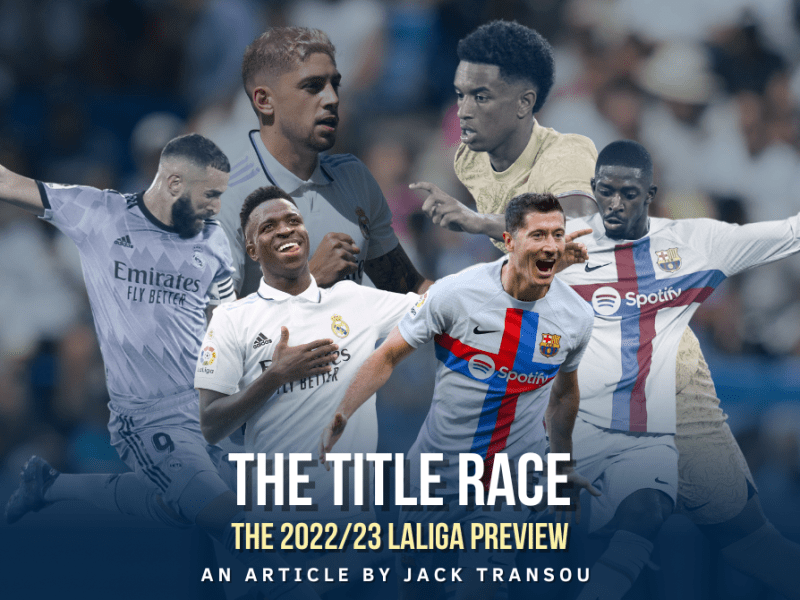 The 2022/23 LaLiga Preview: The Title&nbsp;Race