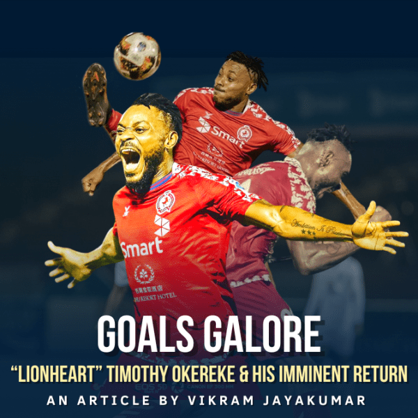 Goals Galore: “Lionheart” Timothy Okereke & His Imminent&nbsp;Return