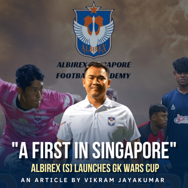 A First In Singapore: The Albirex (S) GK Wars&nbsp;Cup