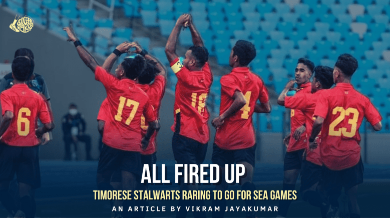 All Fired Up: Timorese Stalwarts Raring to Go for SEA Games After Missing Out on&nbsp;AFF