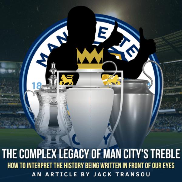 The Complex Legacy of Manchester City’s&nbsp;Treble