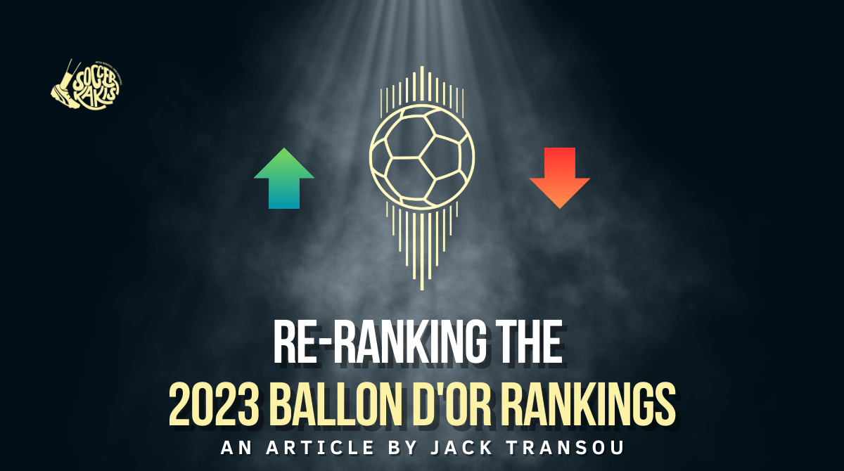 Re-Ranking the Ballon d’Or&nbsp;Rankings